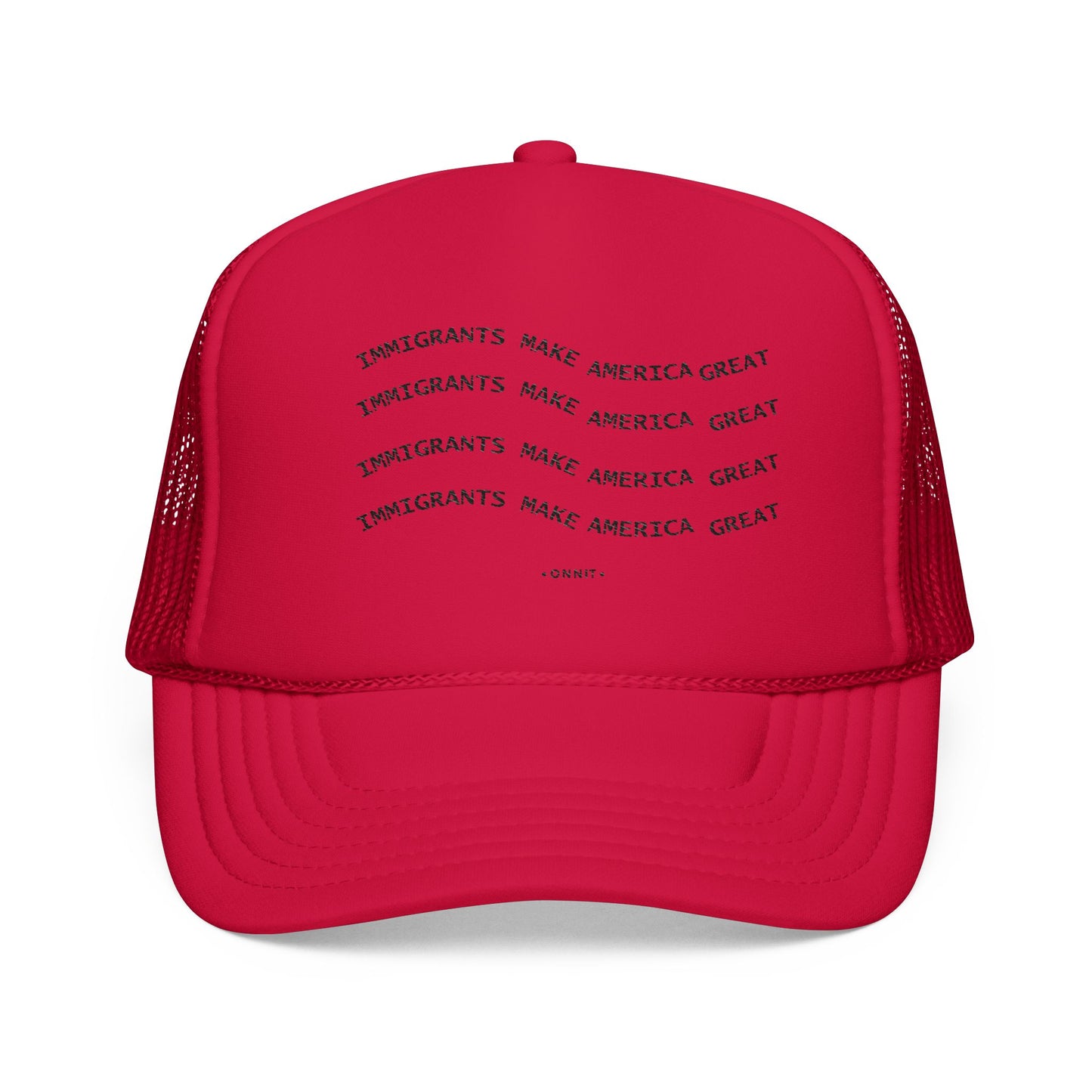 •ONNIT• Immigrants Make America Great | Trucker Hat
