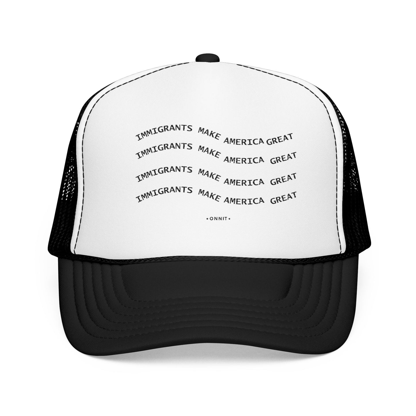 •ONNIT• Immigrants Make America Great | Trucker Hat