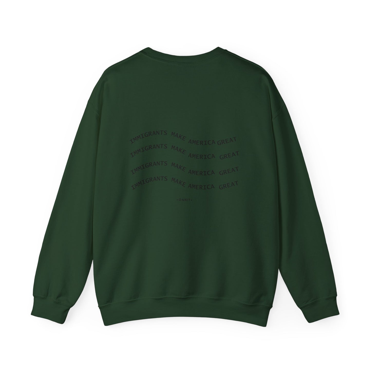 Immigrants Make America Great | Statement Crewneck