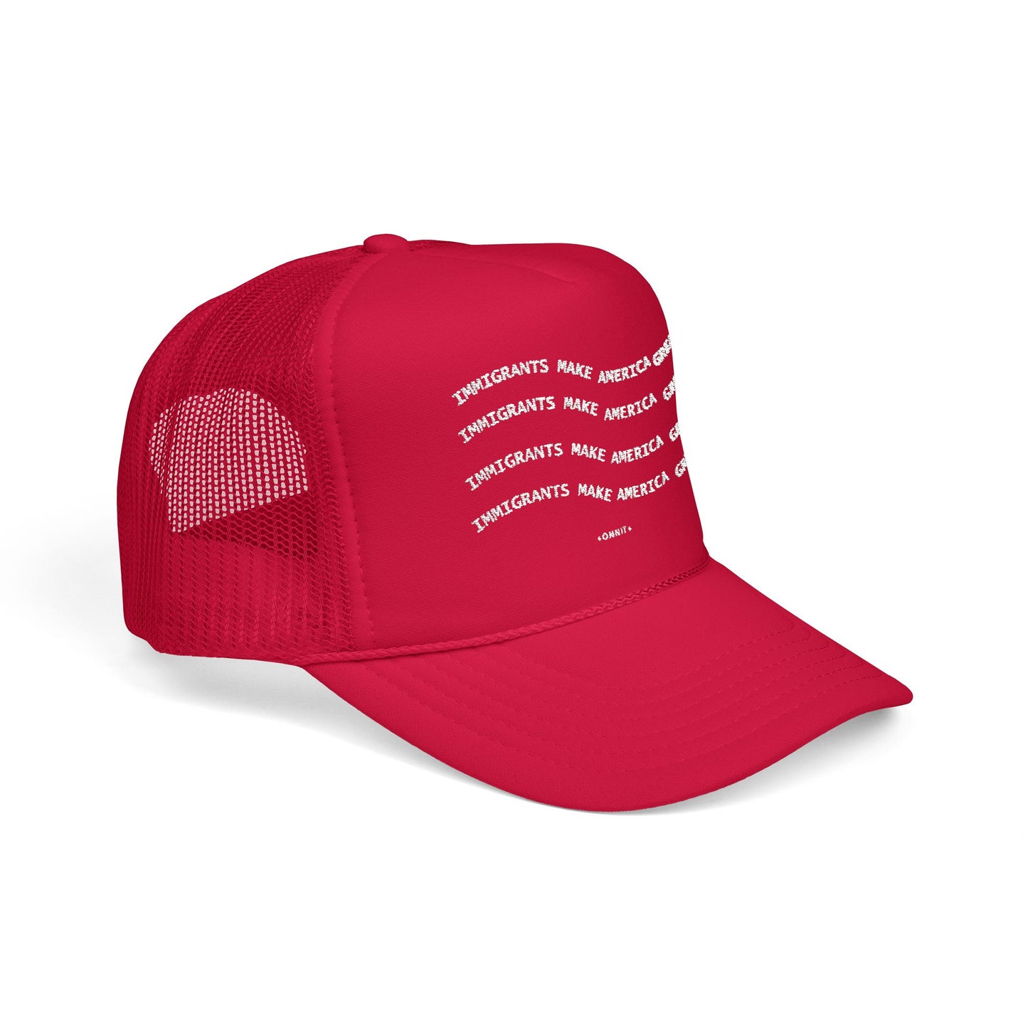 •ONNIT• Embroidered Immigrants Make America Great | Trucker Hat