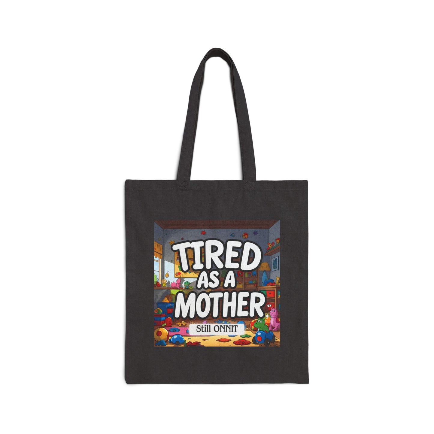 •ONNIT• - Tired as a Mother Tote Bag, Mom Gift, Everyday Use