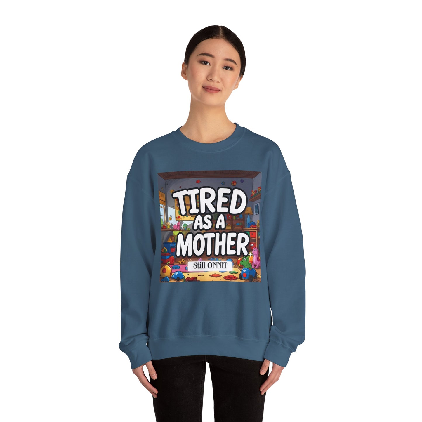 Sobre Todo - Tired as a Mother Crewneck