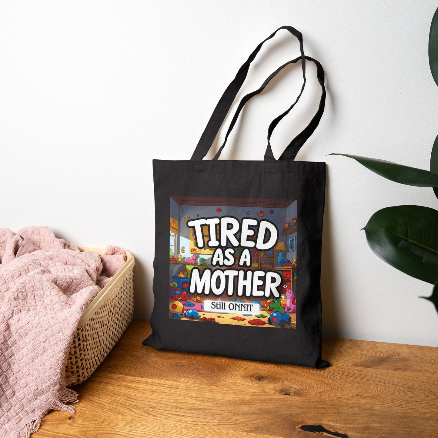 •ONNIT• - Tired as a Mother Tote Bag, Mom Gift, Everyday Use