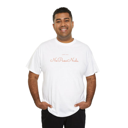 Sobre Todo - No Pasa Nada – Unisex Tee