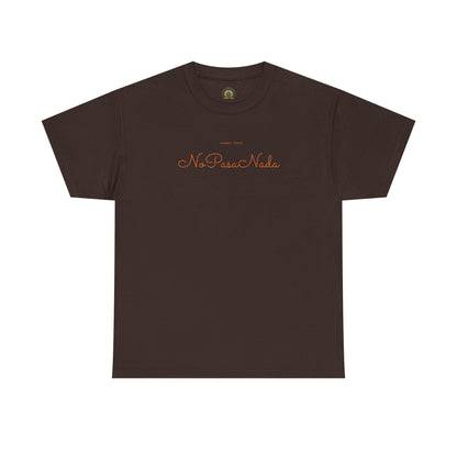 Sobre Todo - No Pasa Nada – Unisex Tee