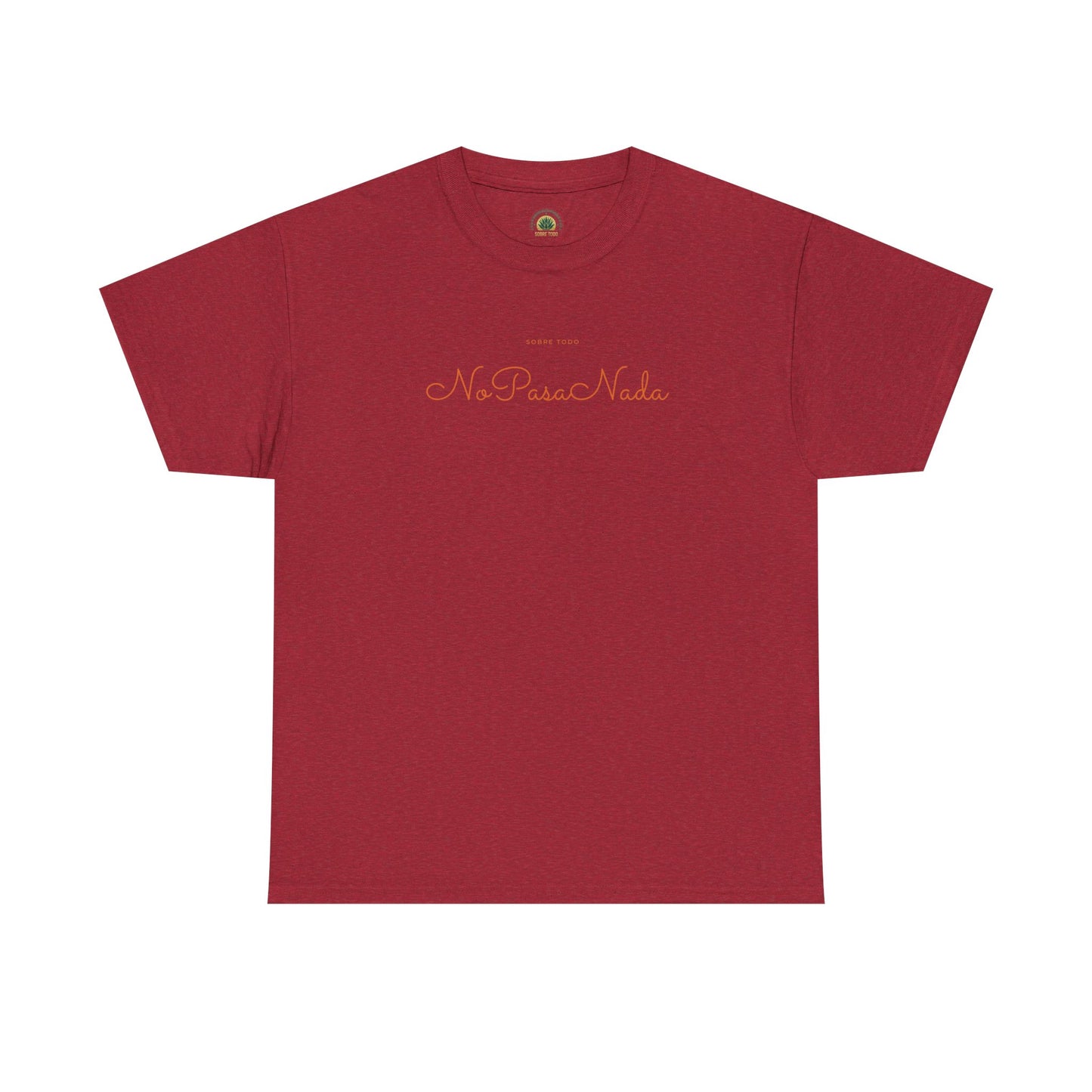 Sobre Todo - No Pasa Nada – Unisex Tee