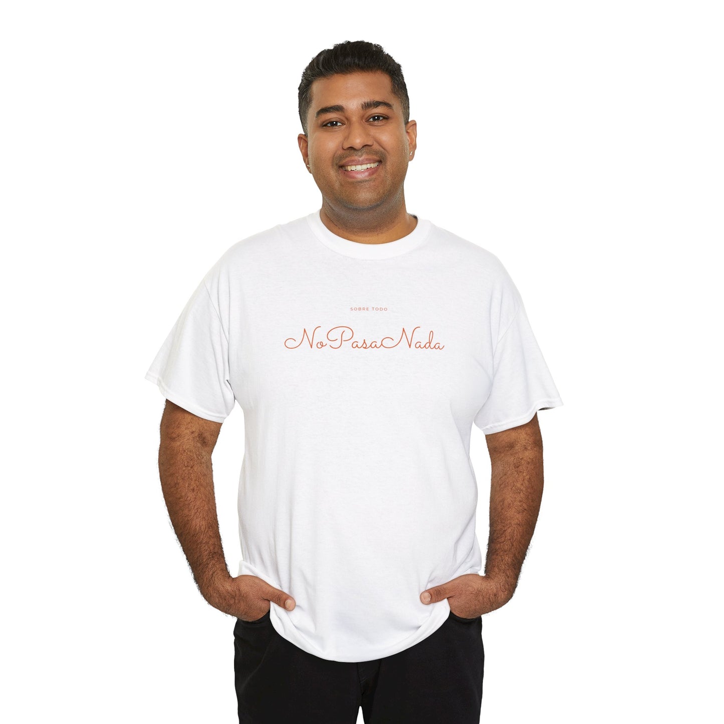 Sobre Todo - No Pasa Nada – Unisex Tee