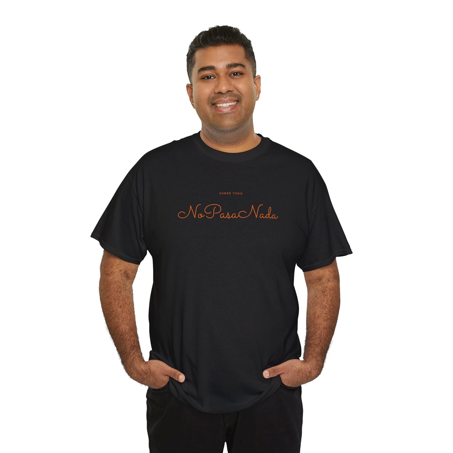 Sobre Todo - No Pasa Nada – Unisex Tee