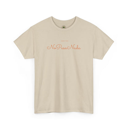 Sobre Todo - No Pasa Nada – Unisex Tee