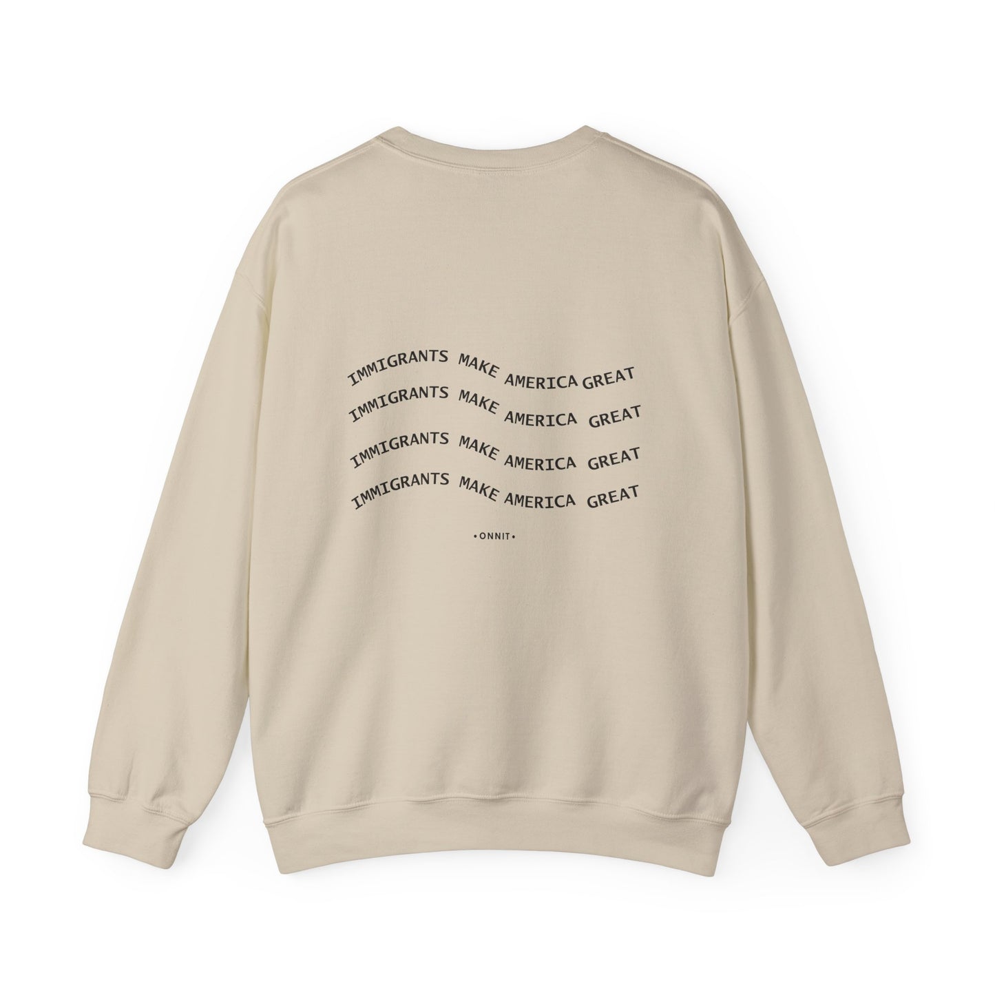 Immigrants Make America Great | Statement Crewneck