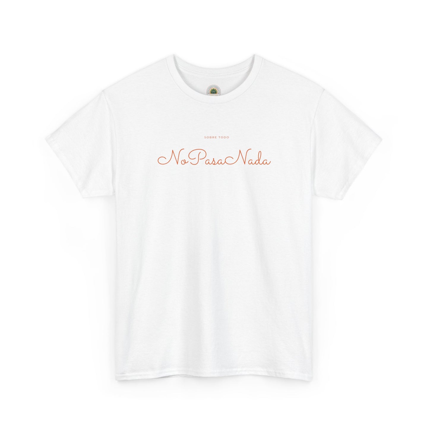 Sobre Todo - No Pasa Nada – Unisex Tee