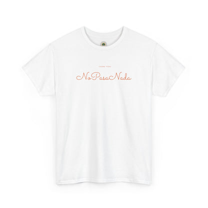 Sobre Todo - No Pasa Nada – Unisex Tee