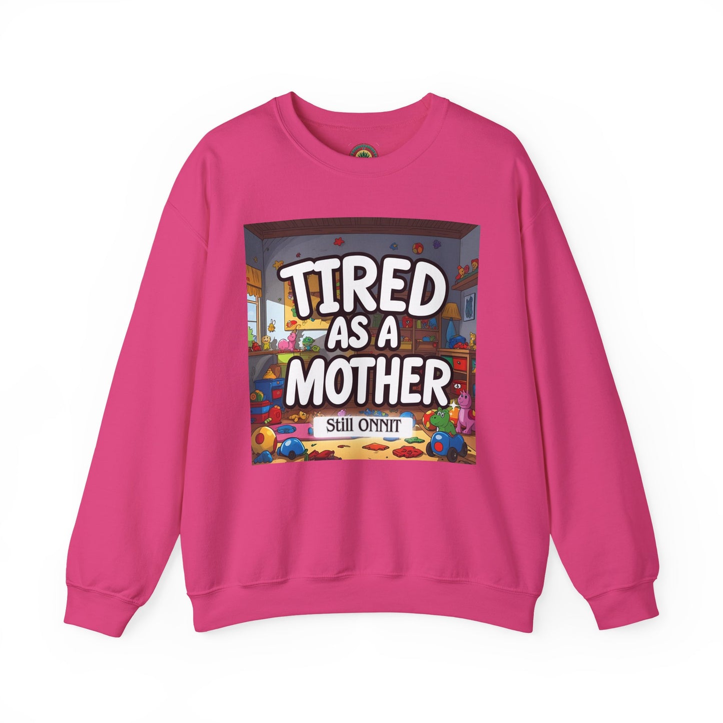 Sobre Todo - Tired as a Mother Crewneck