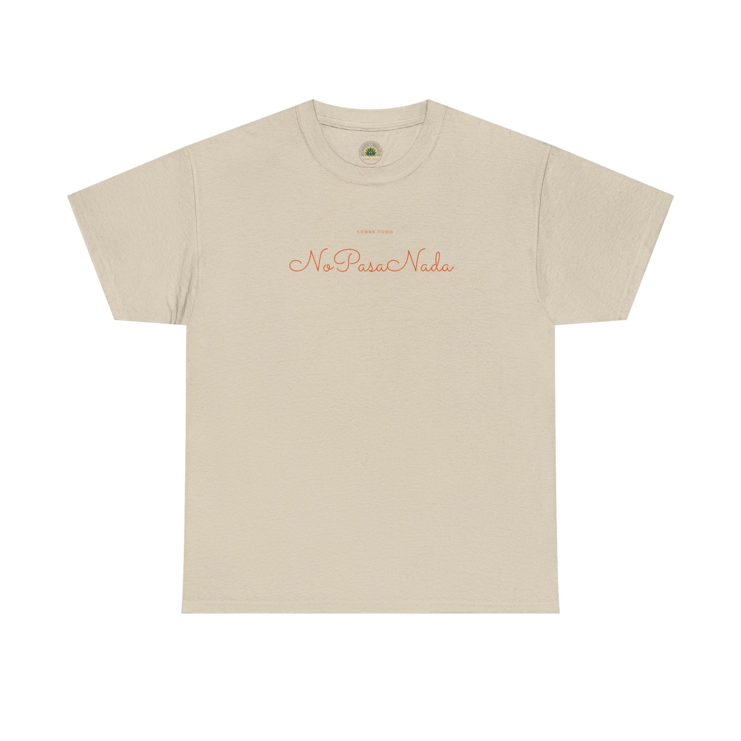 Sobre Todo - No Pasa Nada – Unisex Tee