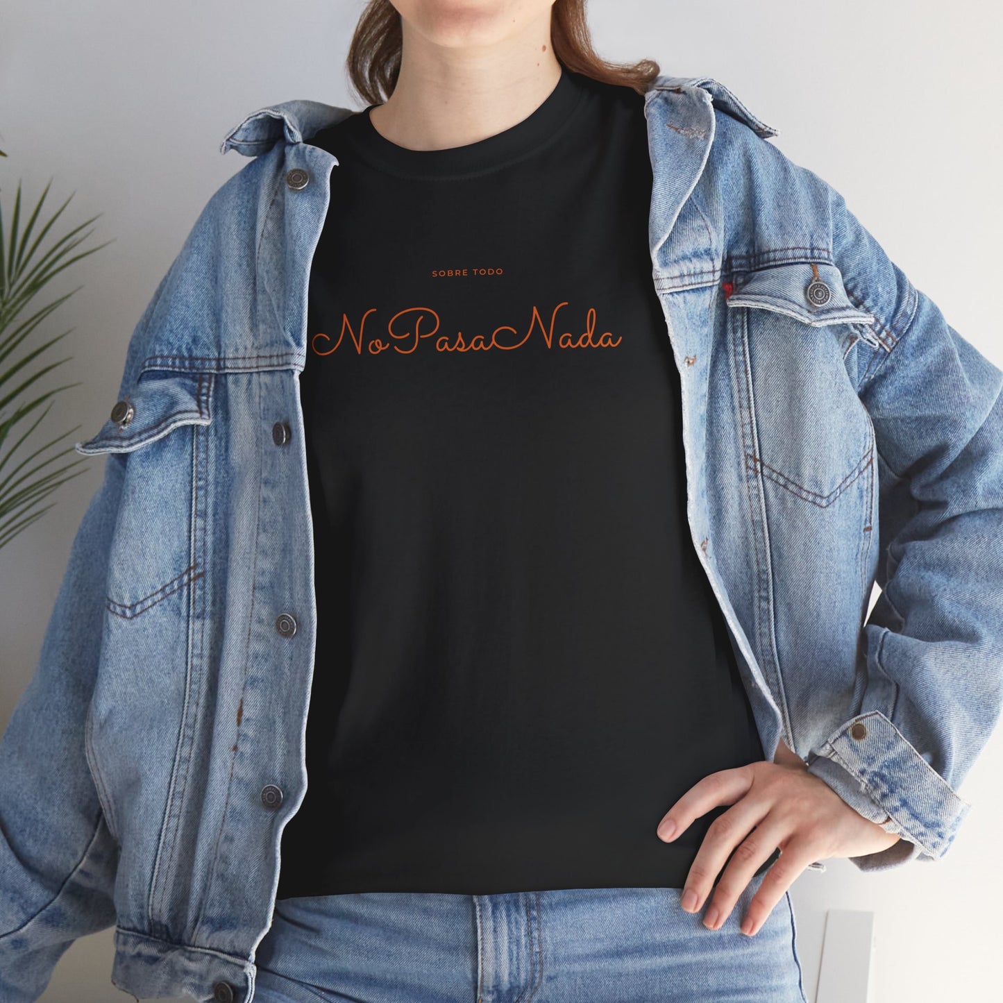 Sobre Todo - No Pasa Nada – Unisex Tee