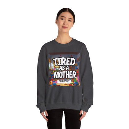 Sobre Todo - Tired as a Mother Crewneck