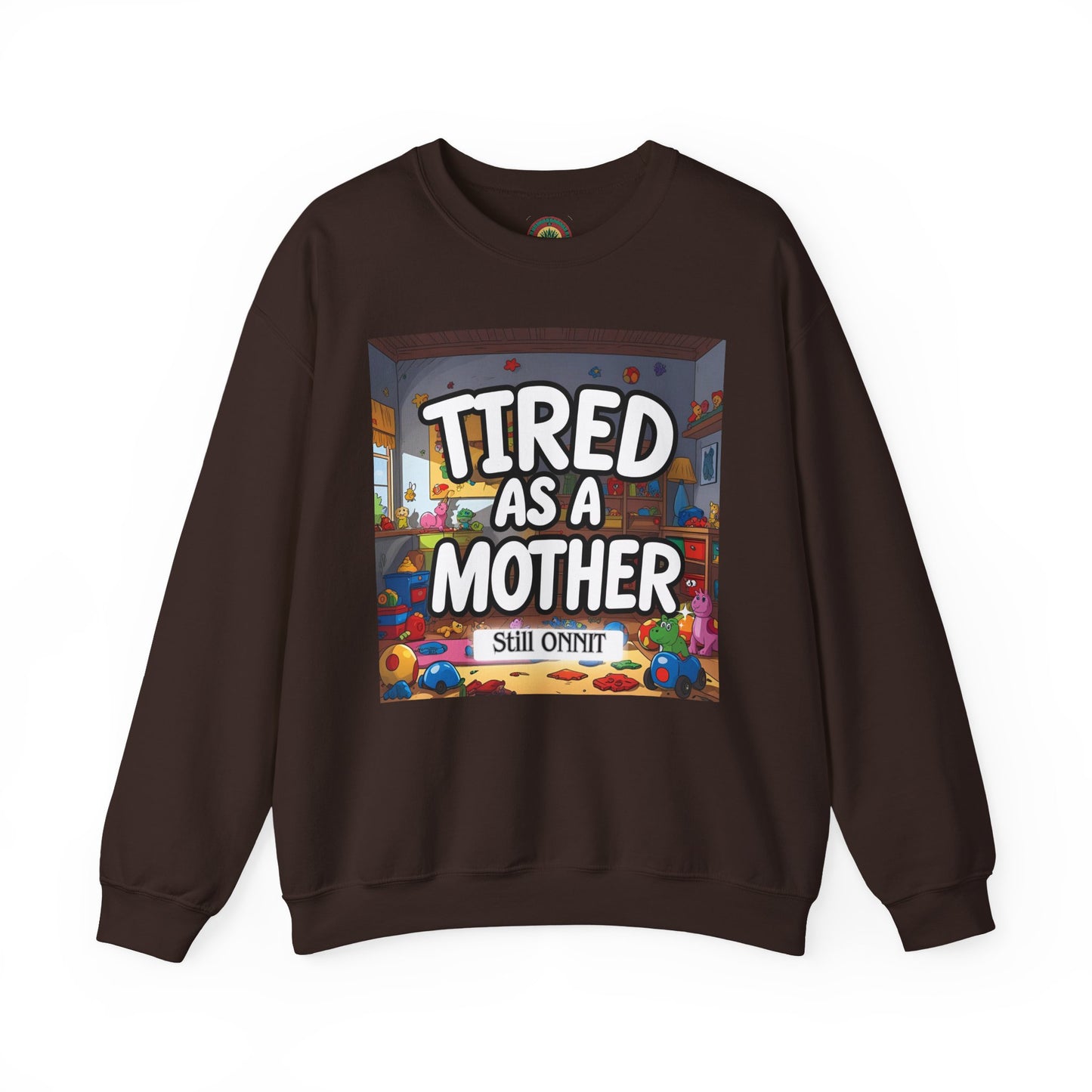 Sobre Todo - Tired as a Mother Crewneck