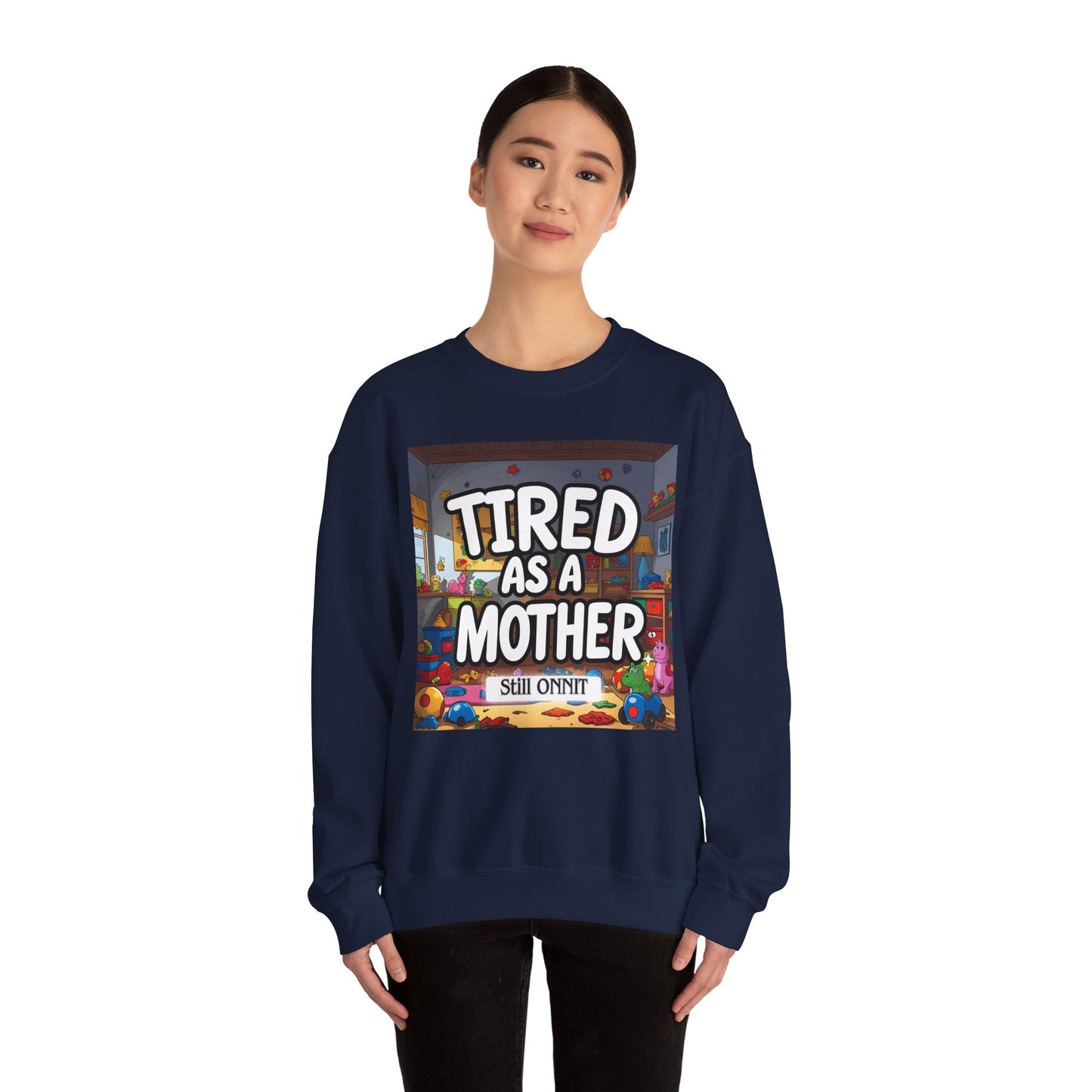 Sobre Todo - Tired as a Mother Crewneck