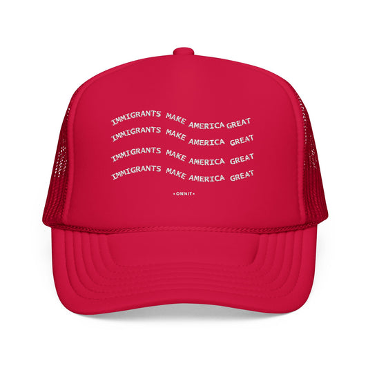 •ONNIT• Embroidered Immigrants Make America Great | Trucker Hat