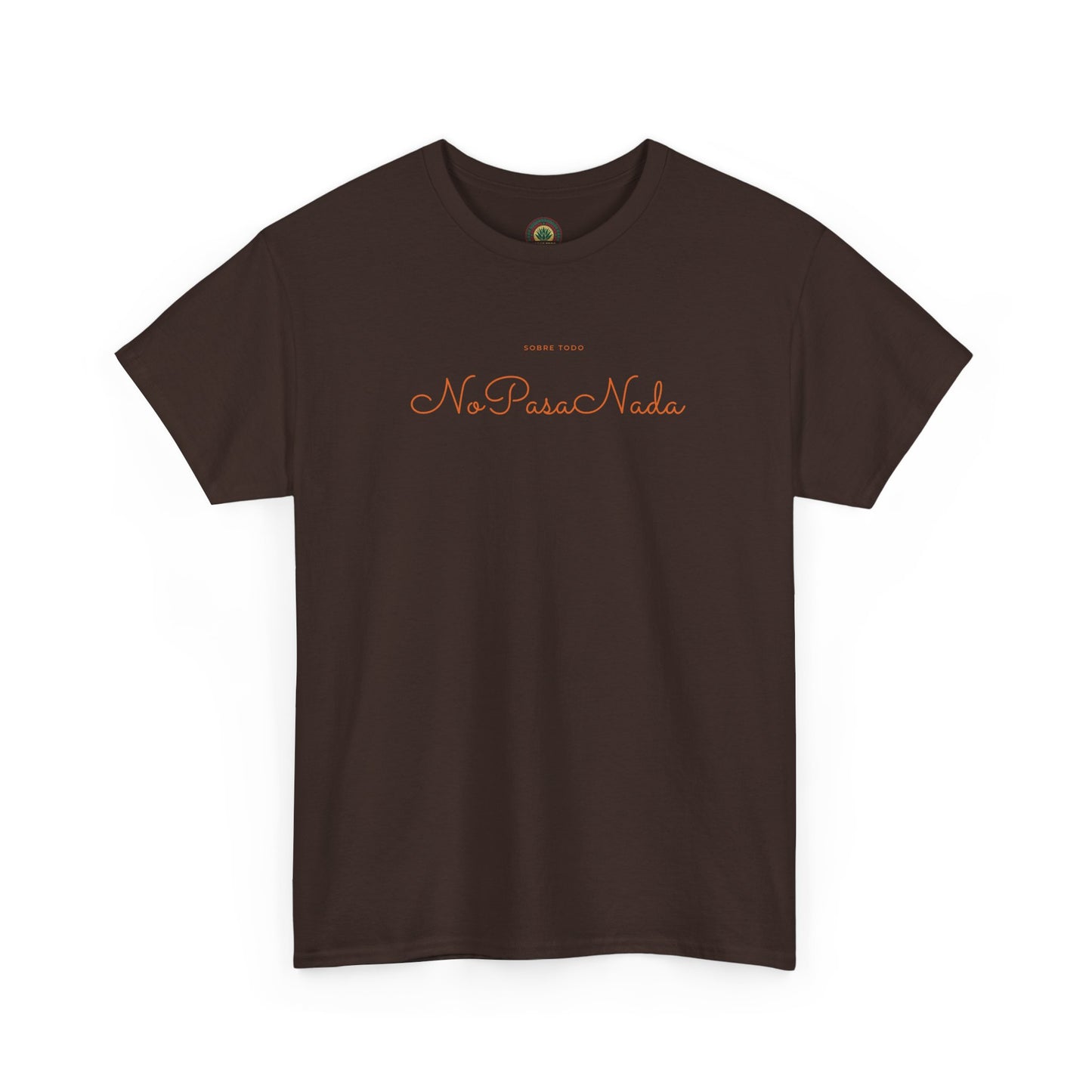 Sobre Todo - No Pasa Nada – Unisex Tee