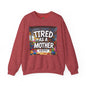 Sobre Todo - Tired as a Mother Crewneck
