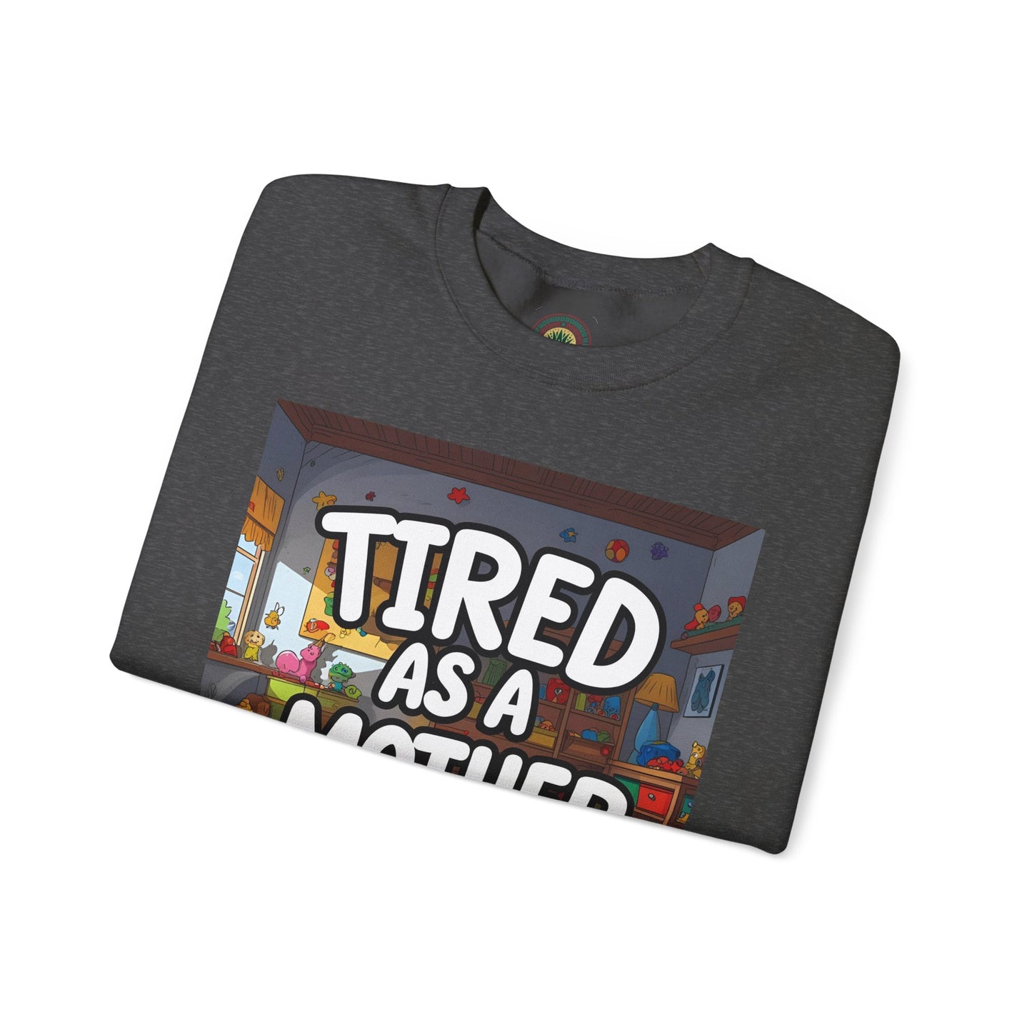 Sobre Todo - Tired as a Mother Crewneck