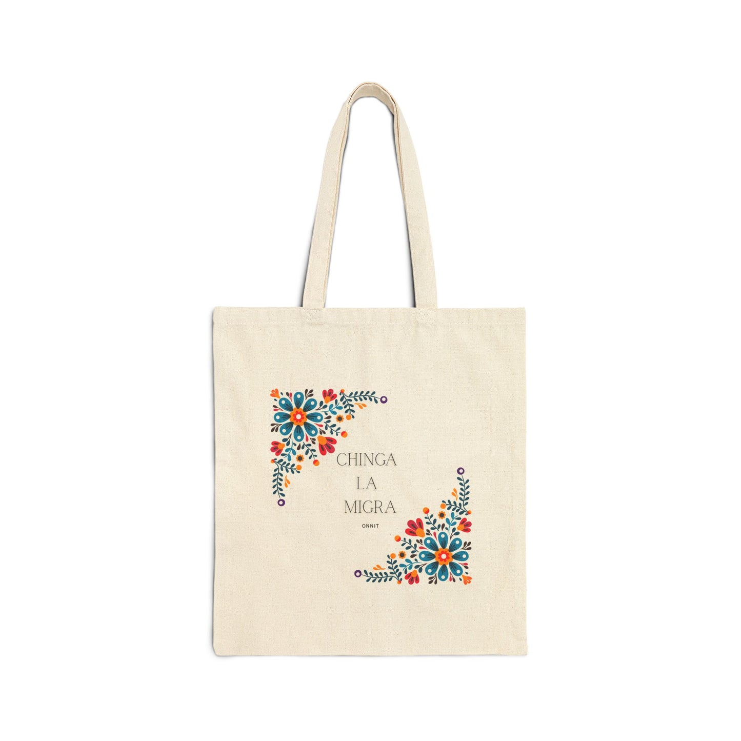 •ONNIT• - Chingá La Migra Chingá Tú Migra - Cotton Tote Bag | Eco-Friendly Everyday Carry, Gift for Activists, Market Bag, Beach Tote, Reusable Shopping Bag