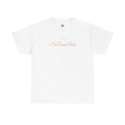Sobre Todo - No Pasa Nada – Unisex Tee