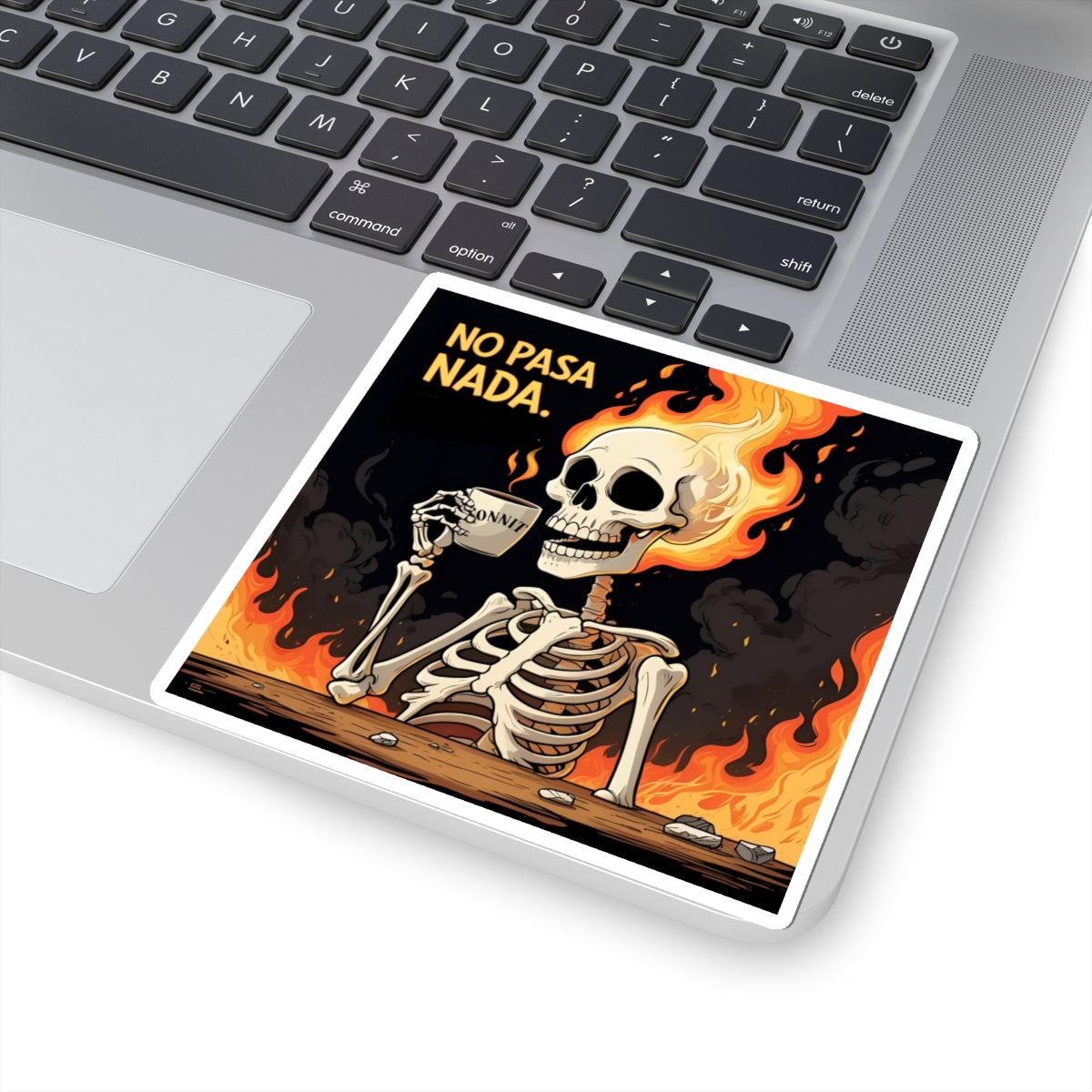 •ONNIT• - No Pasa Nada (But Everything's on Fire) - Vinyl Sticker