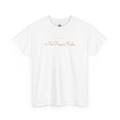 Sobre Todo - No Pasa Nada – Unisex Tee