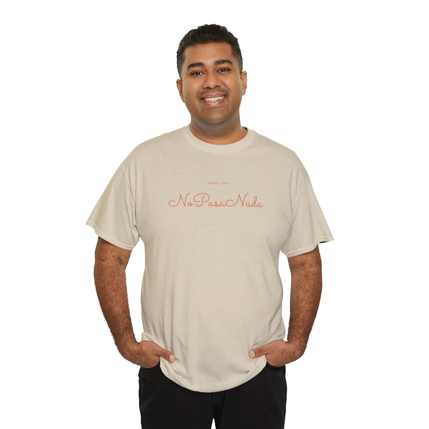 Sobre Todo - No Pasa Nada – Unisex Tee