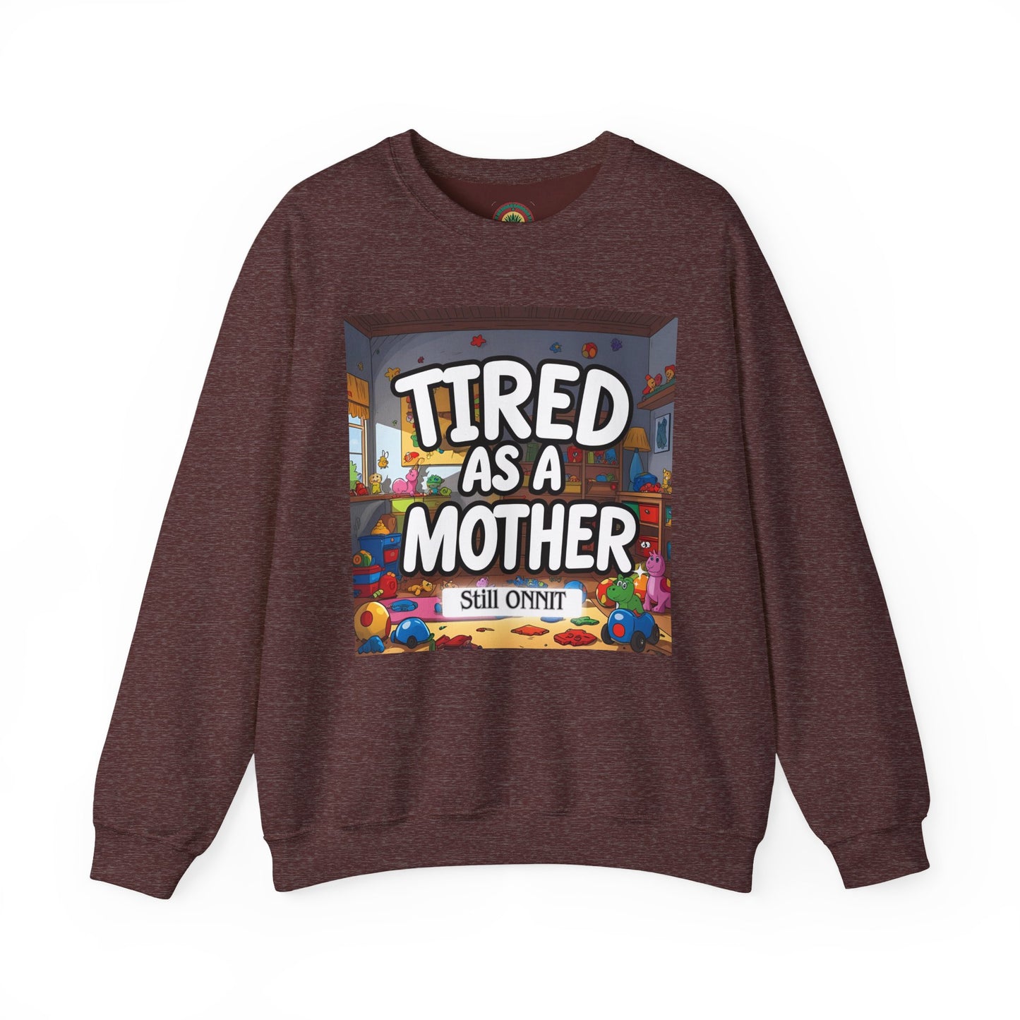 Sobre Todo - Tired as a Mother Crewneck