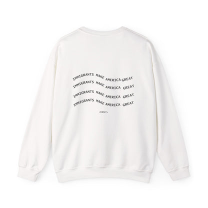 Immigrants Make America Great | Statement Crewneck