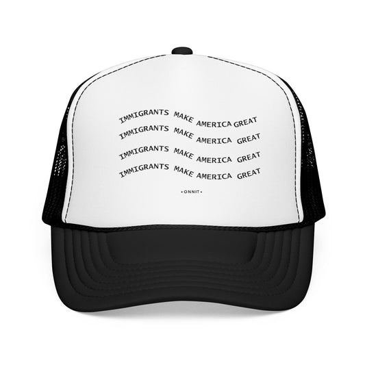 •ONNIT• Immigrants Make America Great | Trucker Hat