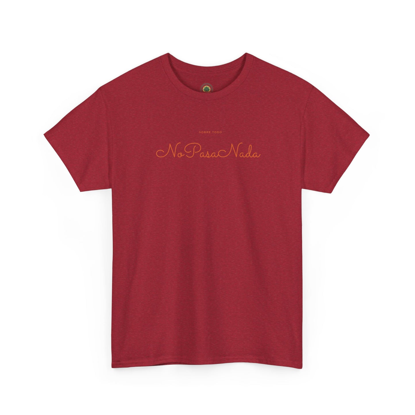 Sobre Todo - No Pasa Nada – Unisex Tee