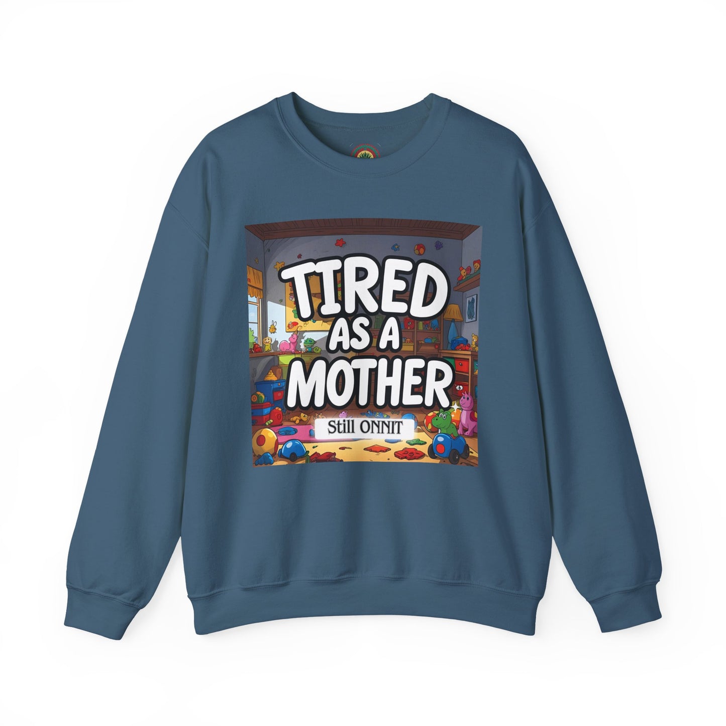 Sobre Todo - Tired as a Mother Crewneck
