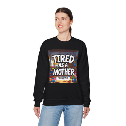 Sobre Todo - Tired as a Mother Crewneck