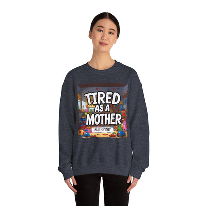 Sobre Todo - Tired as a Mother Crewneck