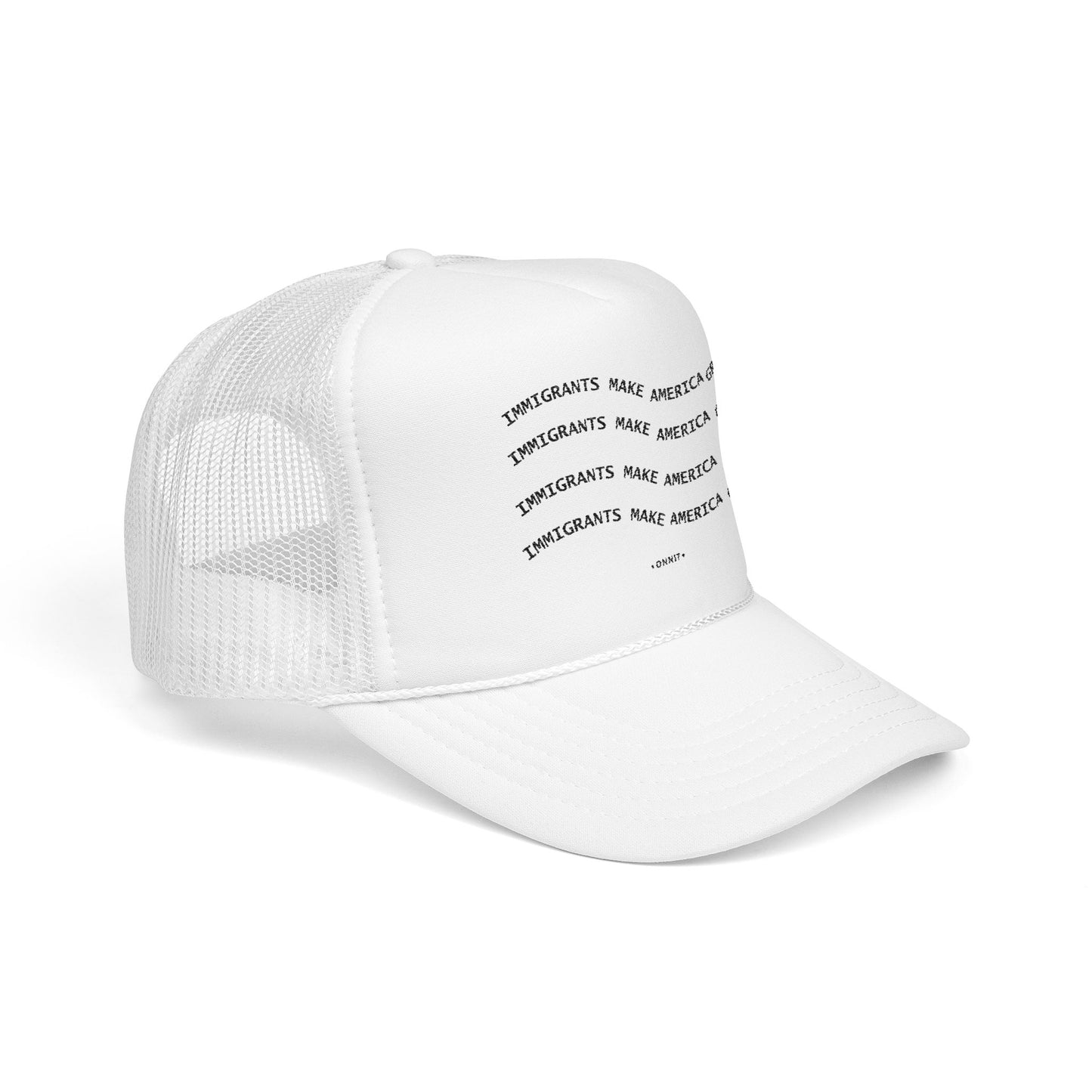 •ONNIT• Immigrants Make America Great | Trucker Hat