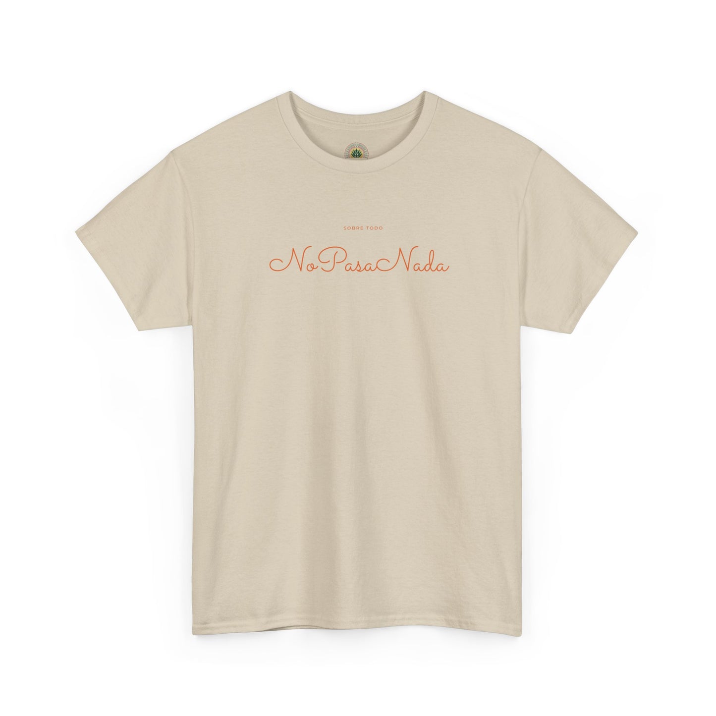 Sobre Todo - No Pasa Nada – Unisex Tee