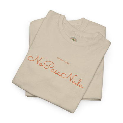 Sobre Todo - No Pasa Nada – Unisex Tee