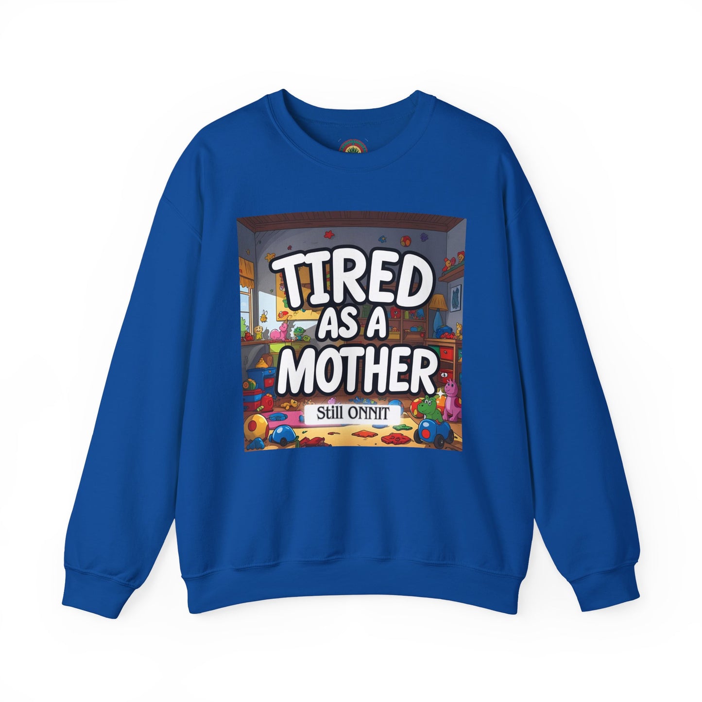 Sobre Todo - Tired as a Mother Crewneck