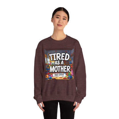 Sobre Todo - Tired as a Mother Crewneck