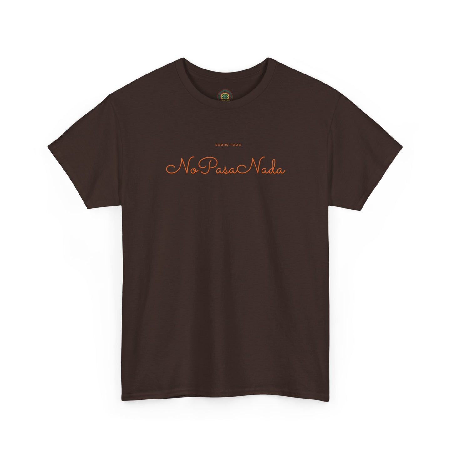 Sobre Todo - No Pasa Nada – Unisex Tee