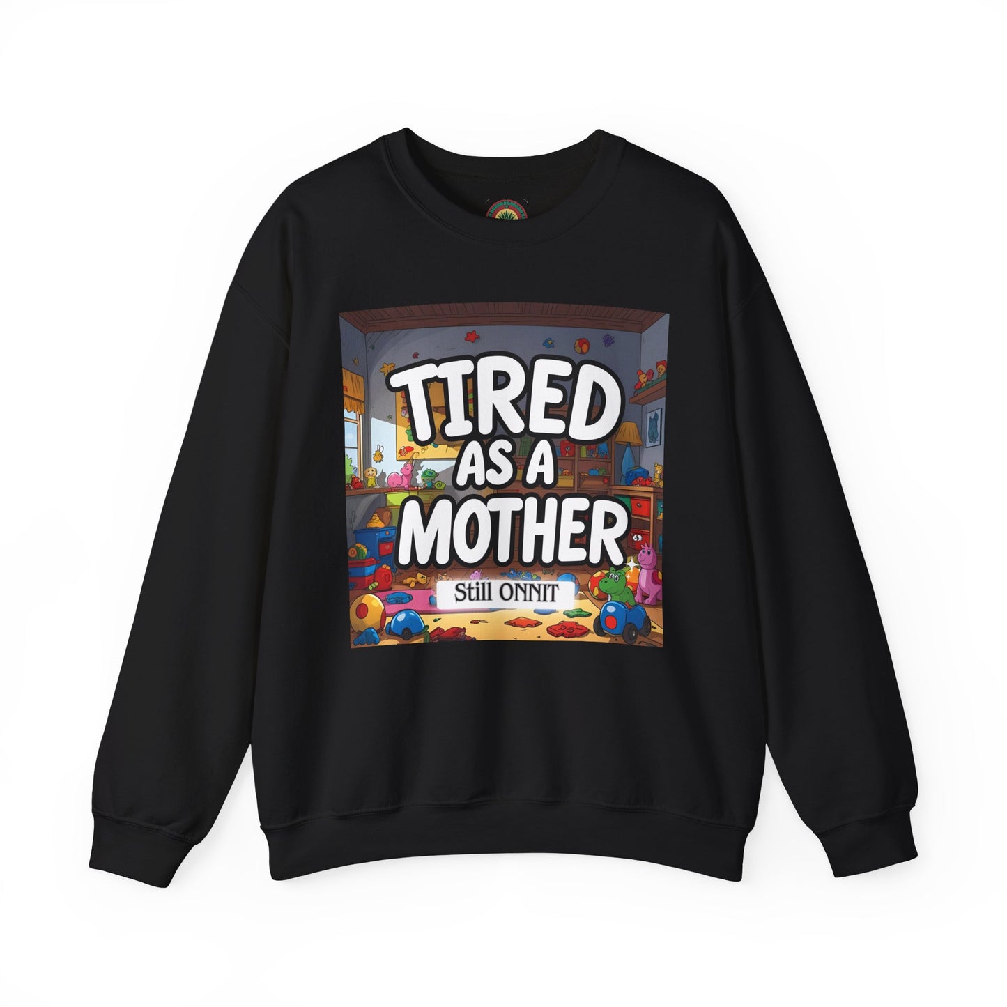Sobre Todo - Tired as a Mother Crewneck