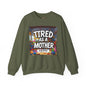 Sobre Todo - Tired as a Mother Crewneck