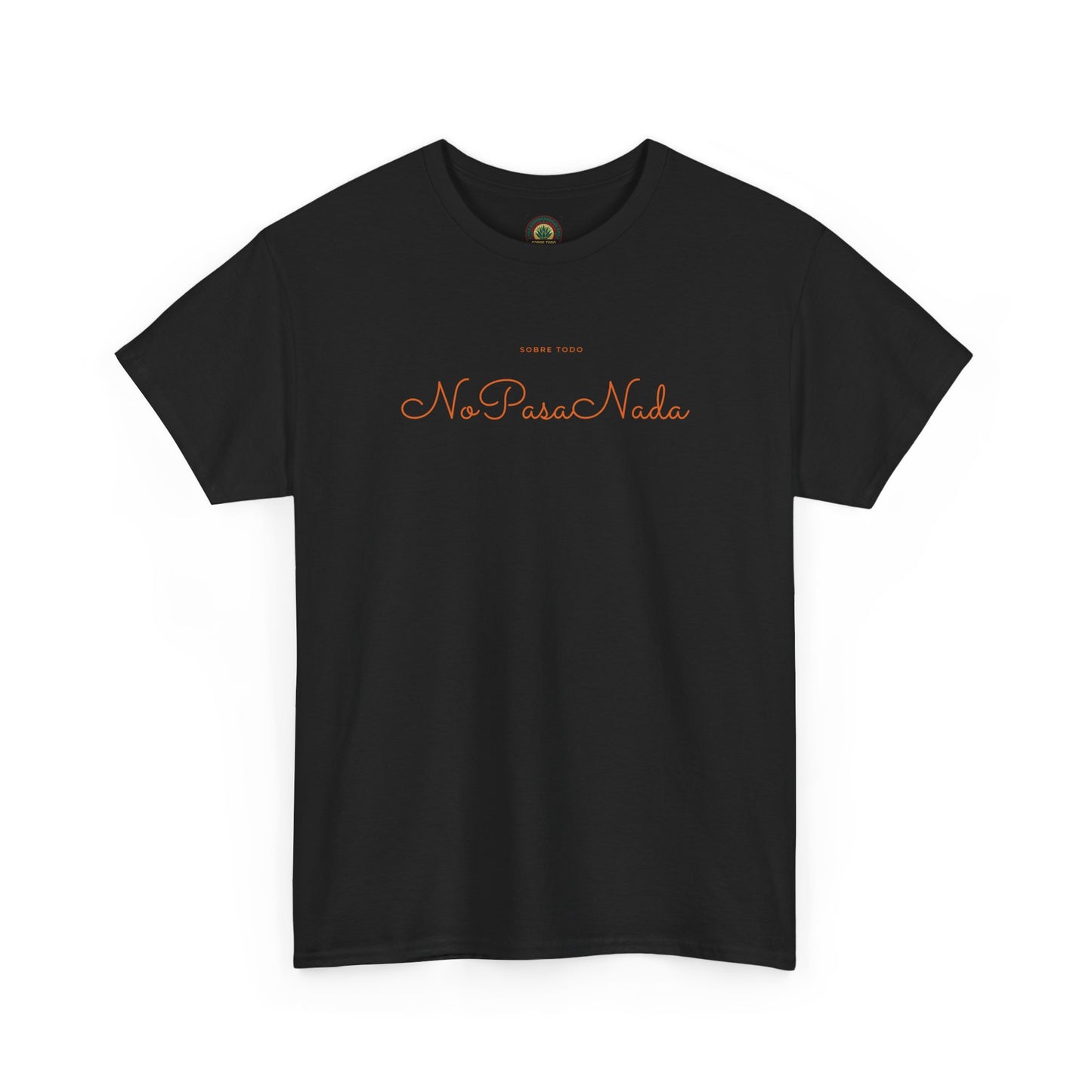 Sobre Todo - No Pasa Nada – Unisex Tee