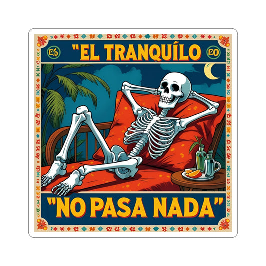 •ONNIT• - No Pasa Nada - El Tranquilo Vinyl Sticker